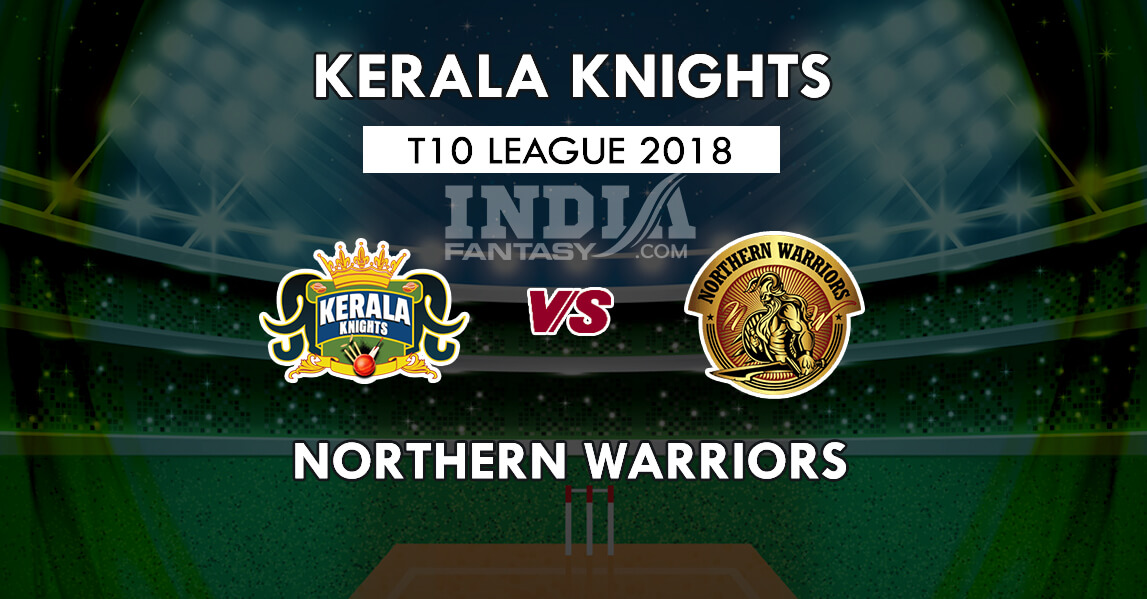 Ker Vs Nor Dream11 Grand League Team Kerala Knights Vs Northern Warriors T10 Cricket League India Fantasy