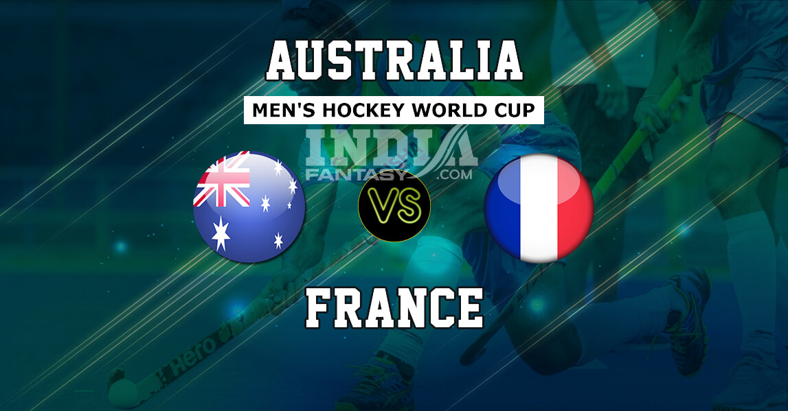 AUS vs FRA Dream11 Prediction | Australia vs France Hockey World Cup