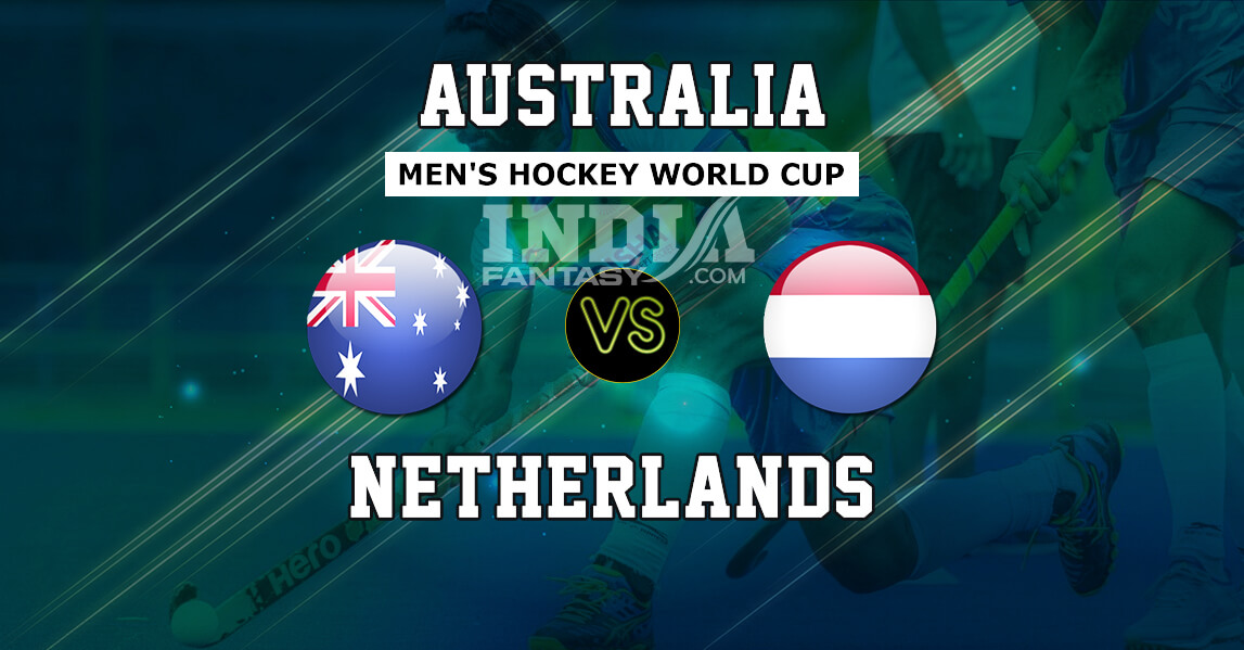 AUS vs NED Dream11 Prediction Australia vs Netherlands Hockey World