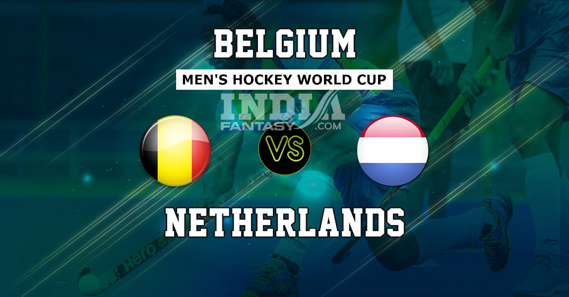 Bel Vs Ned Dream11 Hockey Belgium Vs Netherlands World Cup Final