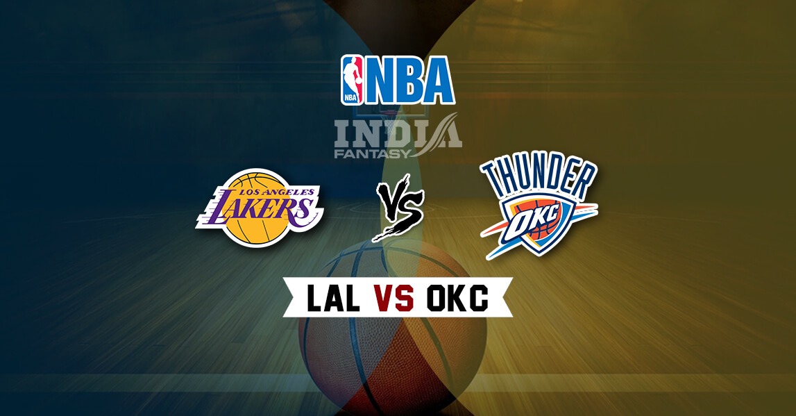 LAL vs OKC Dream11 NBA Team Prediction Fantasy Team News