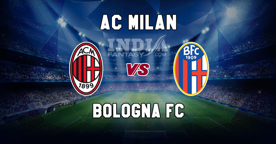 Mil Vs Bog Dream11 Team Prediction Serie A Ac Milan Vs Bologna Fantasy Team News