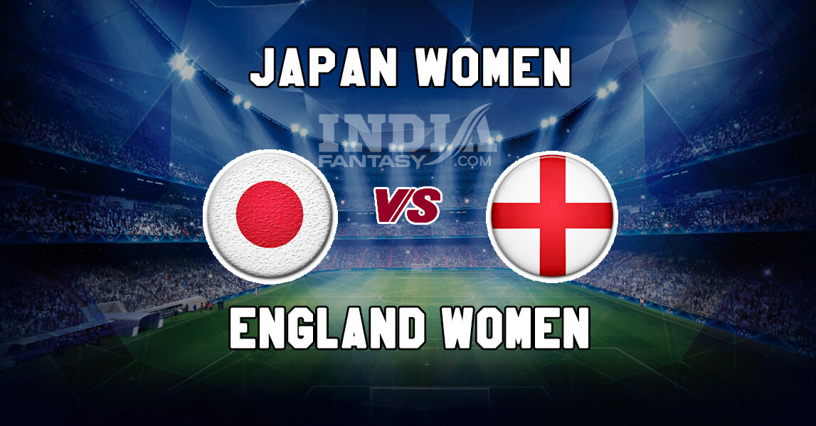 Jpn W Vs Eng W Dream11 Team Prediction Fifa Women S World Cup 19 Japan Vs England Fantasy Team News