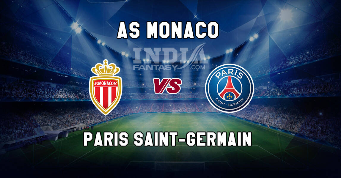 Psg Vs Mon Dream11 Match Paris Saint Germain Vs As Monaco