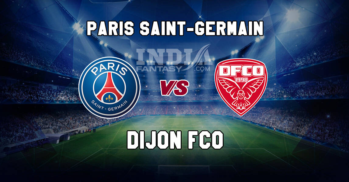 Dij Vs Psg Dream11 Match Prediction Dijon Fco Vs Paris Saint Germain