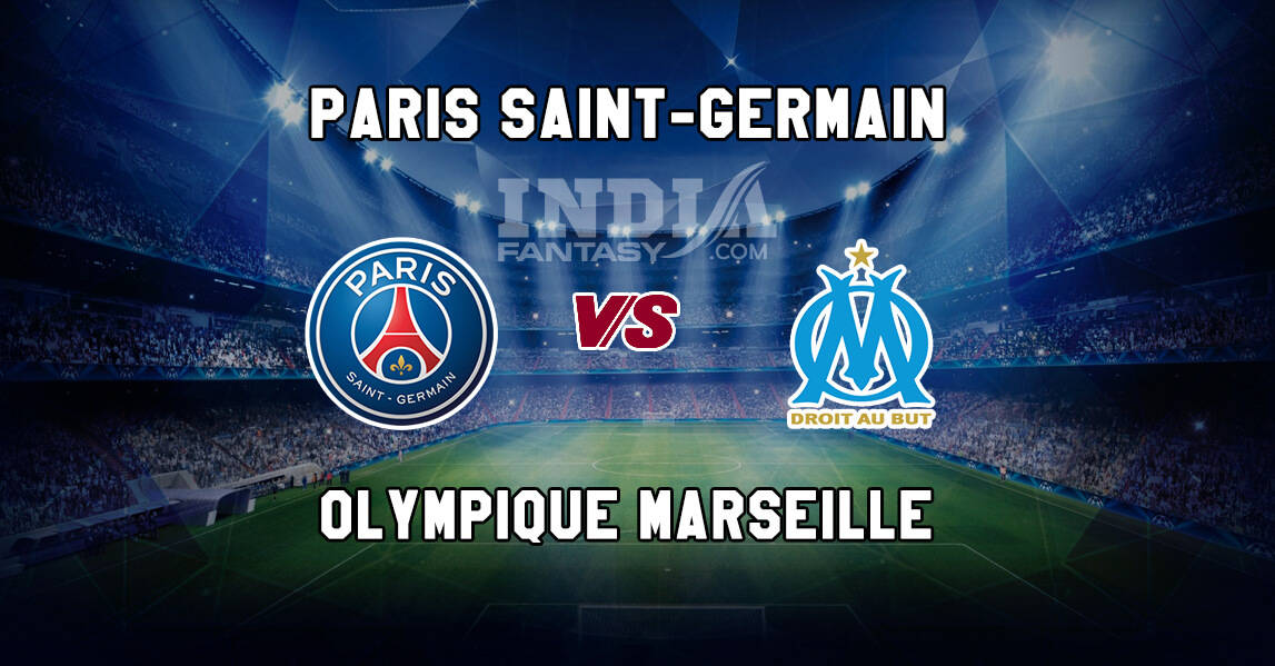 PSG vs MAR Dream11 Match Prediction | PSG vs Marseille ...